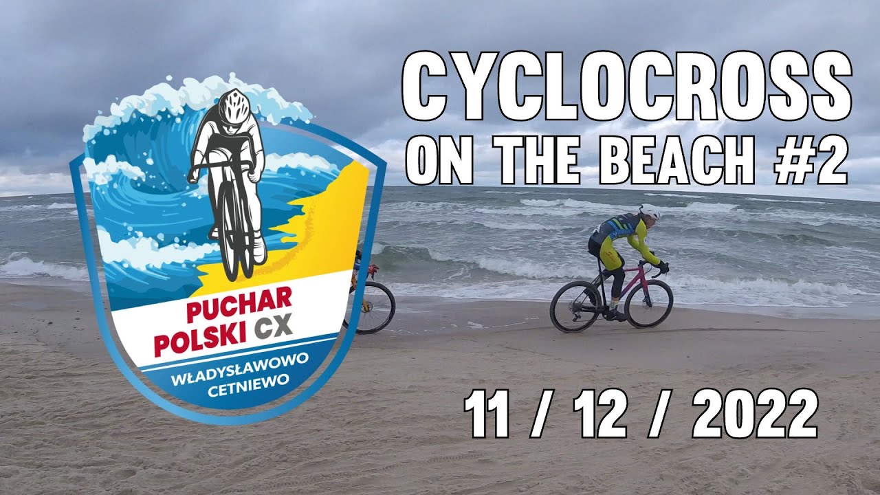 Rowerem przełajowym po plaży #2 - Puchar Polski CX  - Władysławowo-Cetniewo | #mtbxcpl