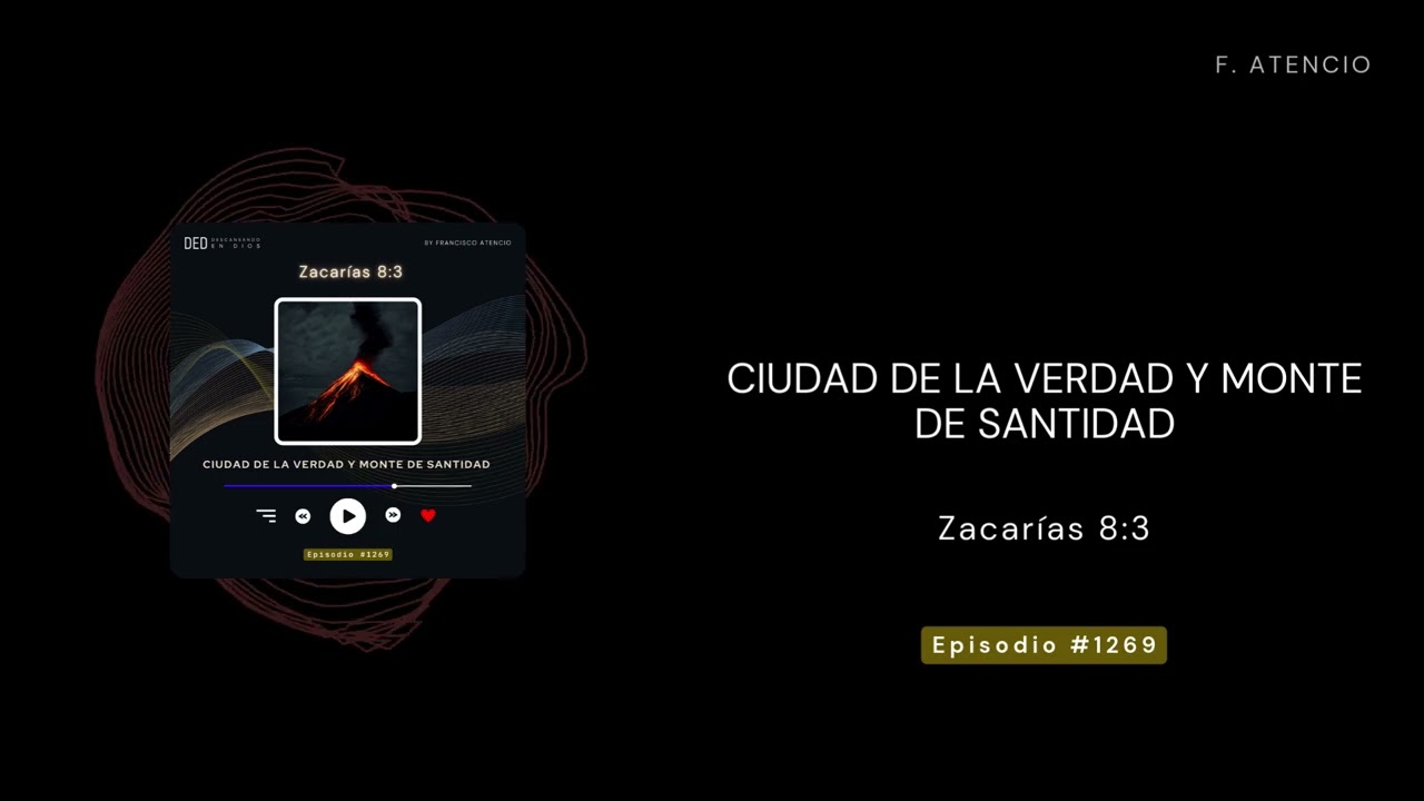 Ep. 1269 - Zacarías: Ciudad de la verdad y monte de santidad