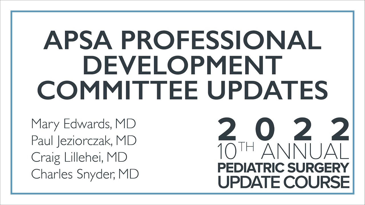 2022 Pediatric Surgery Update Course - APSA PDC Updates
