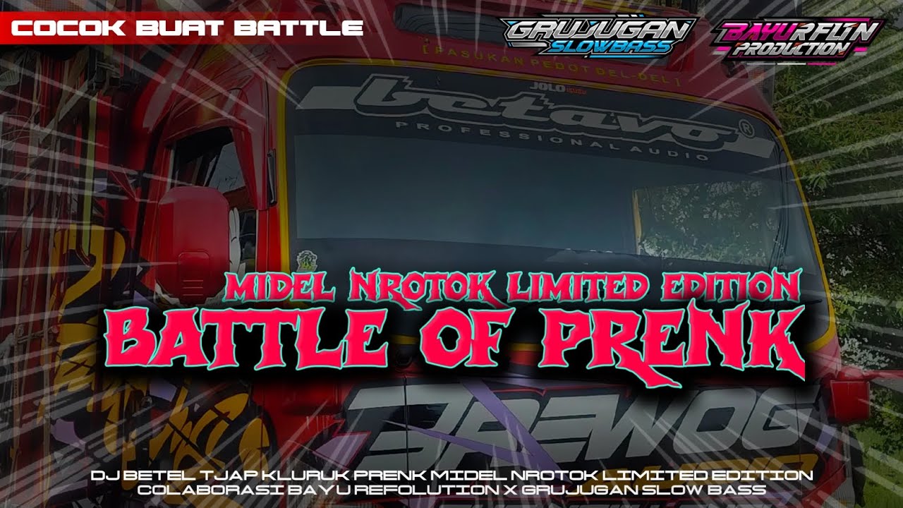 DJ BATTLE OF PRANK MIDEL NROTOK LIMITED EDITION COLABORASI DJ BAYU REFOLUTION X GRUJUGAN SLOW BASS‼️