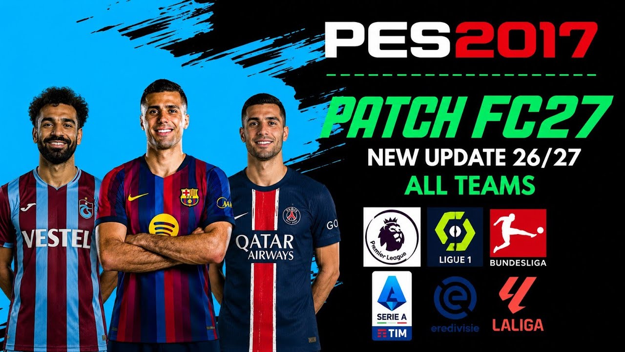 FC27 PATCH PES 2017 2026/27 ALL TEAMS & KITS