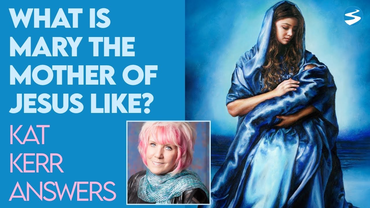 Kat Kerr What Is Mary the Mother of Jesus Like? | March 31 2021