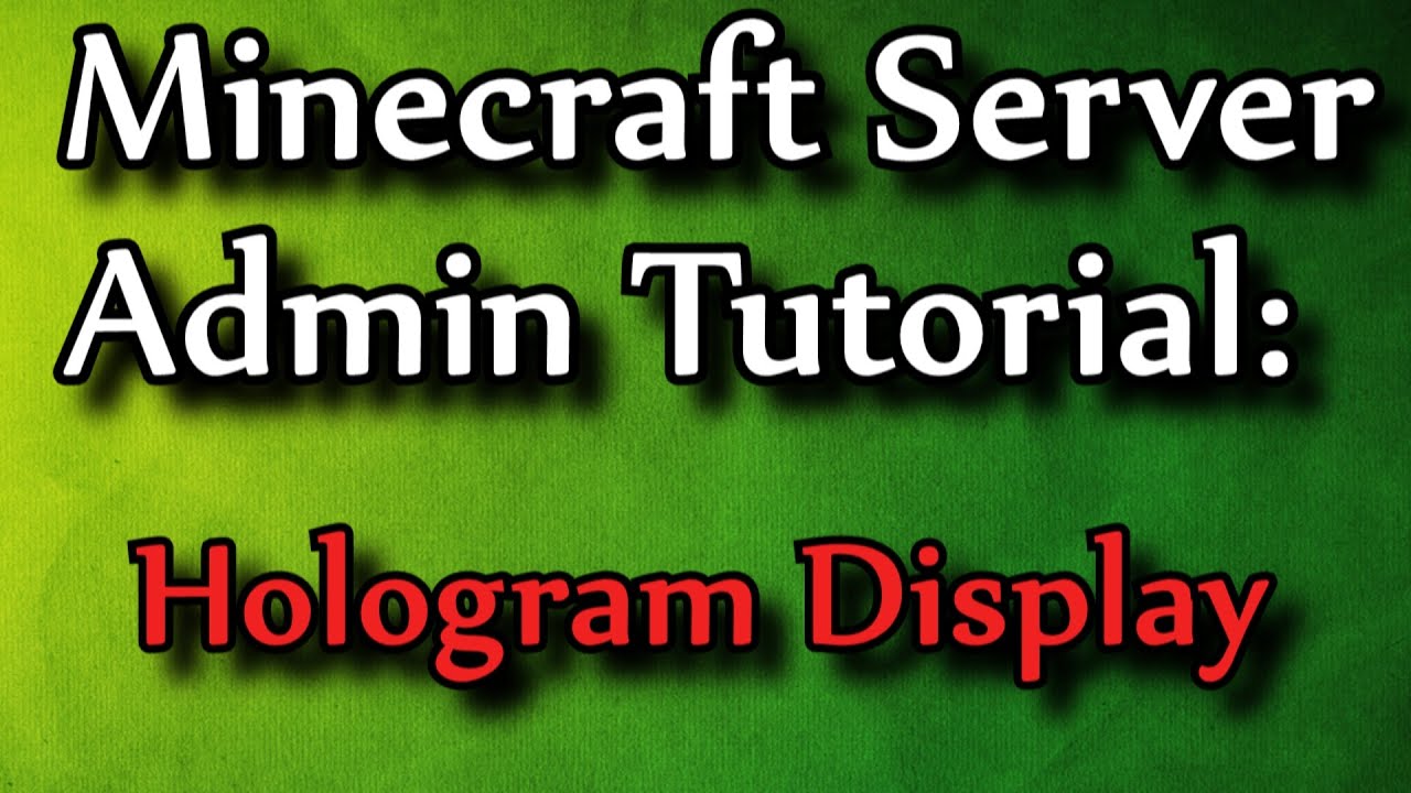 Minecraft Admin How-To: Holographic Displays