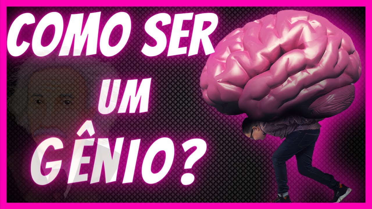 Como ser um GÊNIO Mesmo Sendo Uma pessoa Normal