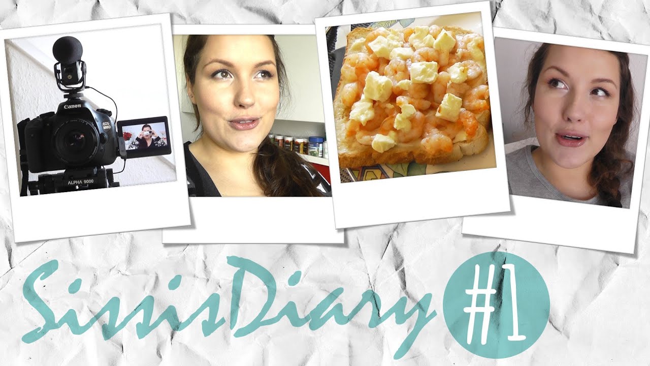 Sissis Diary l Essen, Videos drehen UND...!!!!