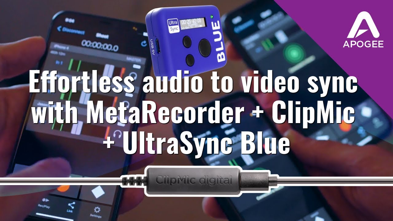 Effortless audio to video time code sync with Apogee MetaRecorder and ClipMic + UltraSync Blue