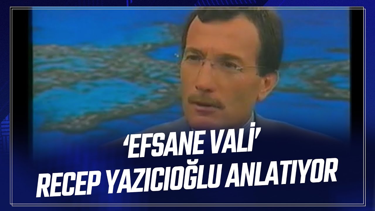 Recep Yazıcıoğlu Olmak | Efsane Vali Recep Yazıcıoğlu Anlatıyor