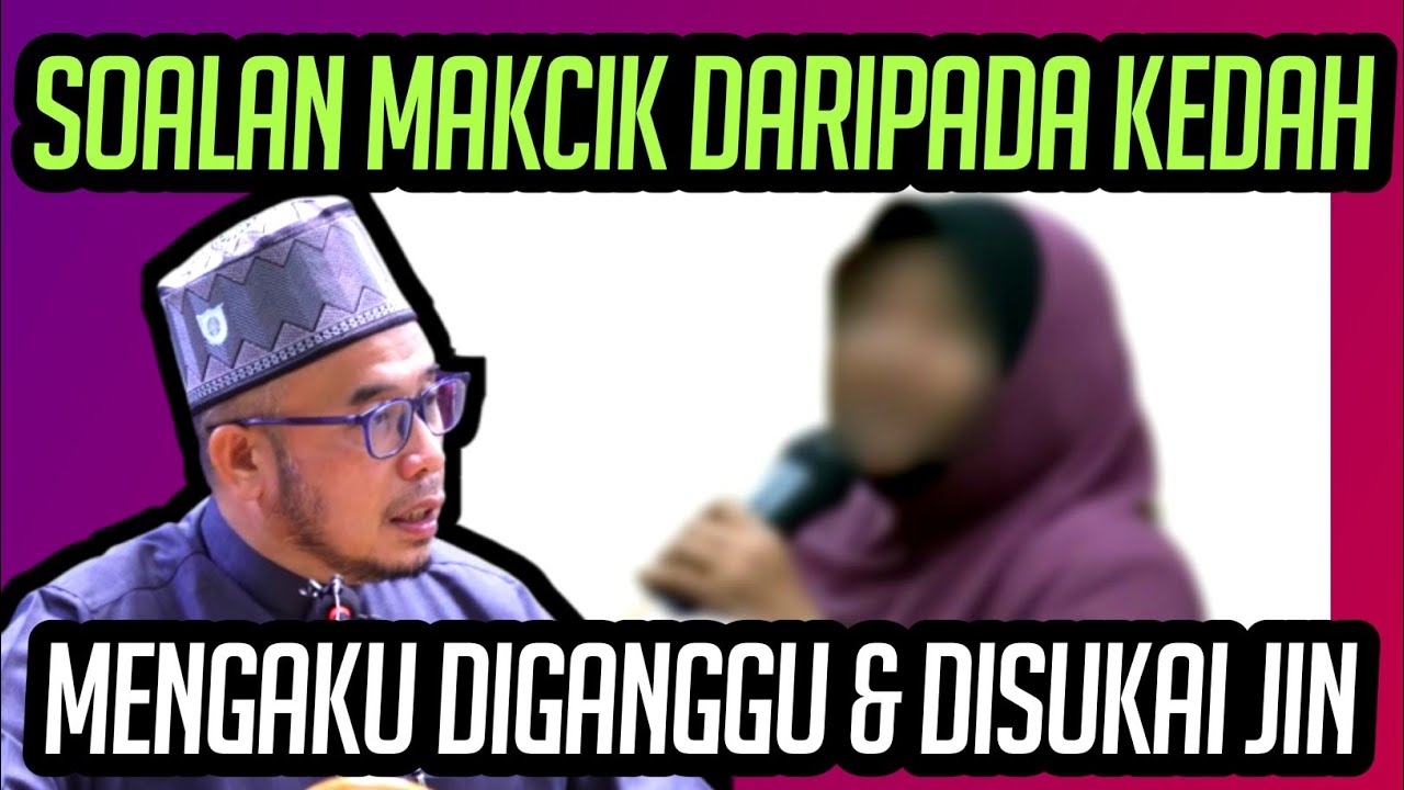 SATU ORANG MAKCIK DARIPADA SUNGAI PETANI KEDAH BERTANYA KEPADA DR MAZA 