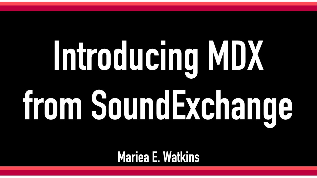Introducing MDX From SoundExchange