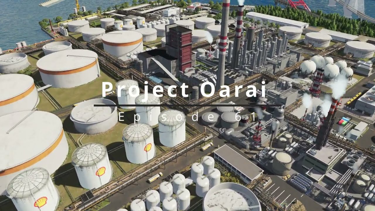 Project Oarai - EP 61 - Huge Oil Depot - Cities Skylines