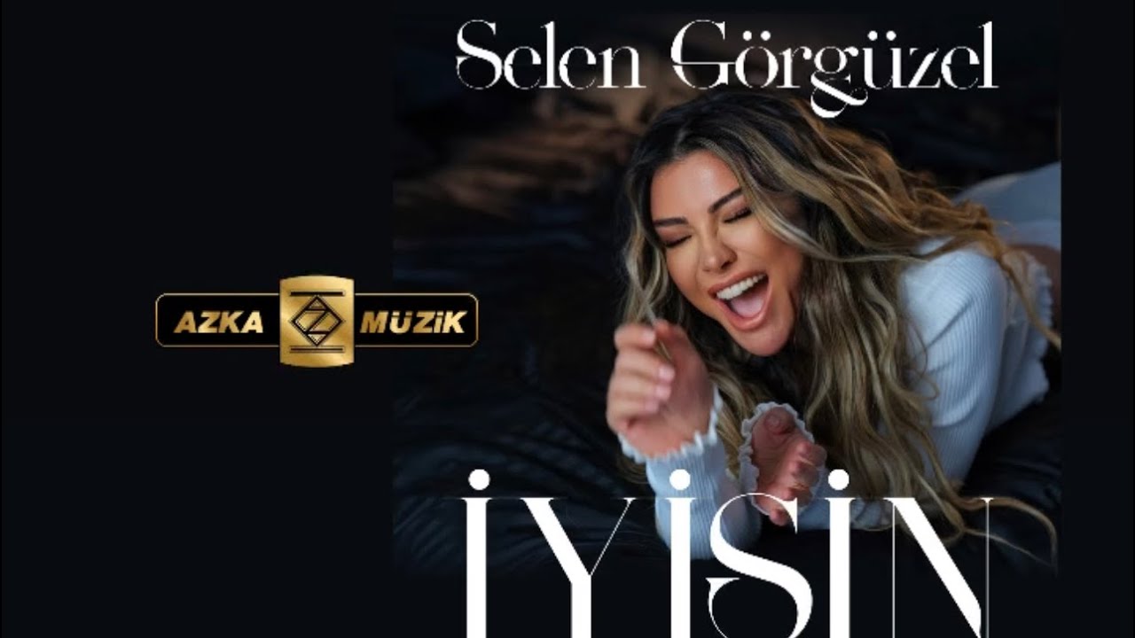 Selen Görgüzel - İyisin