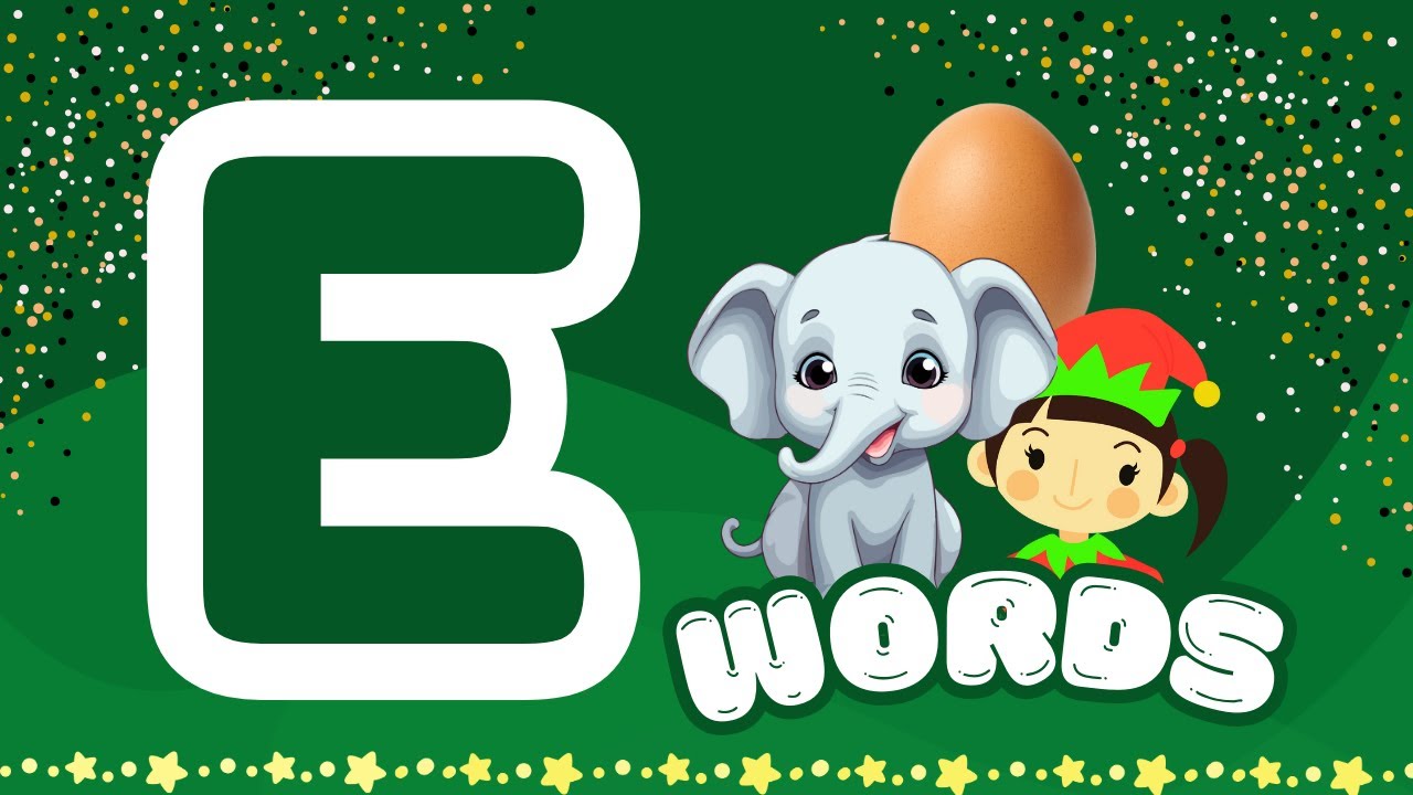 Words starting with E | Letter E words for kids | E words 