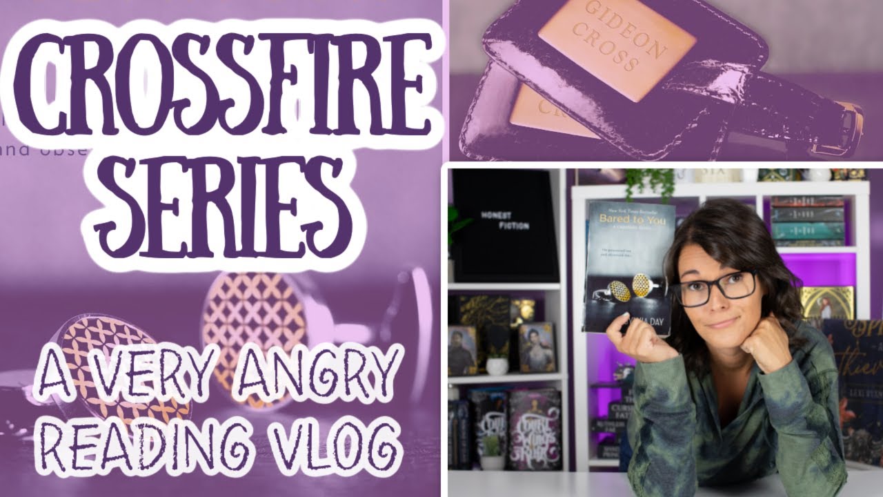 The Crossfire Series (2022) | A Very Angry Reading Vlog