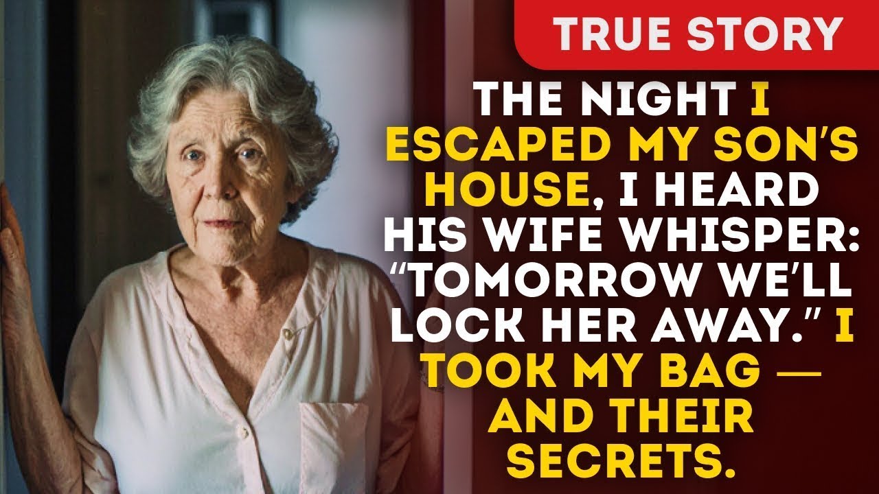 The Night I Escaped My Son’s House, I Heard His Wife Whisper “Tomorrow We’ll Lock Her Away” I Took