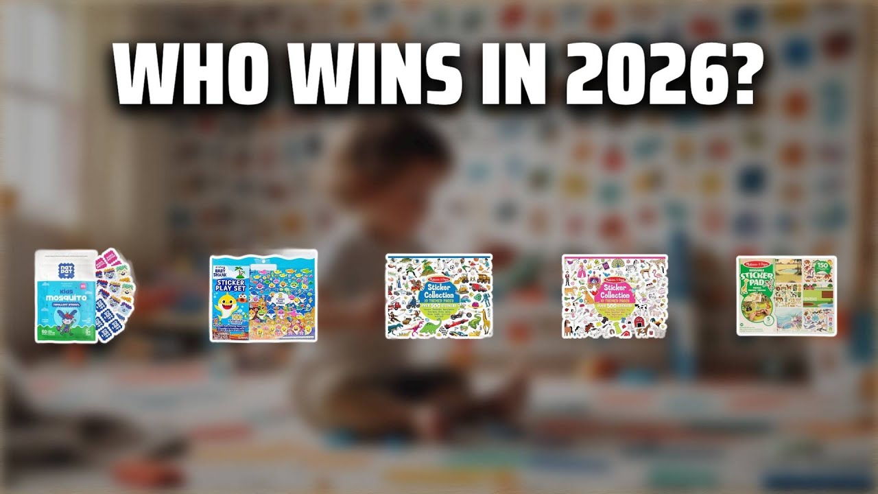 The Top 5 Best Toddler Stickers in 2026 - Must Watch Before Buying!