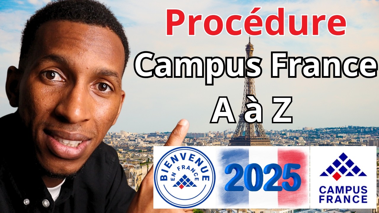 Les démarches pour venir en France Tout ce qu'il faut savoir : Démarches Campus France 2025 de A à Z