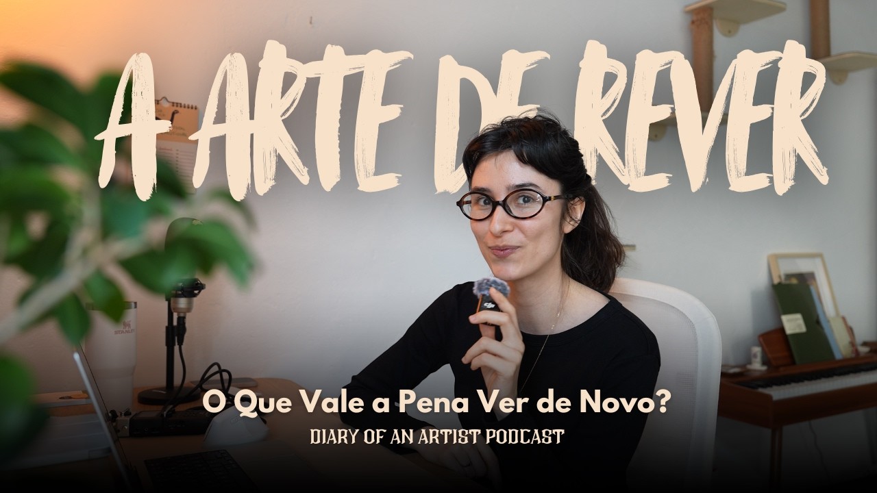 A Arte de Rever: o que vale a pena ver de novo?