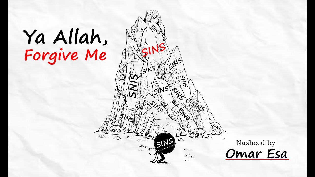 Ya Allah, Forgive Me | Nasheed by Omar Esa