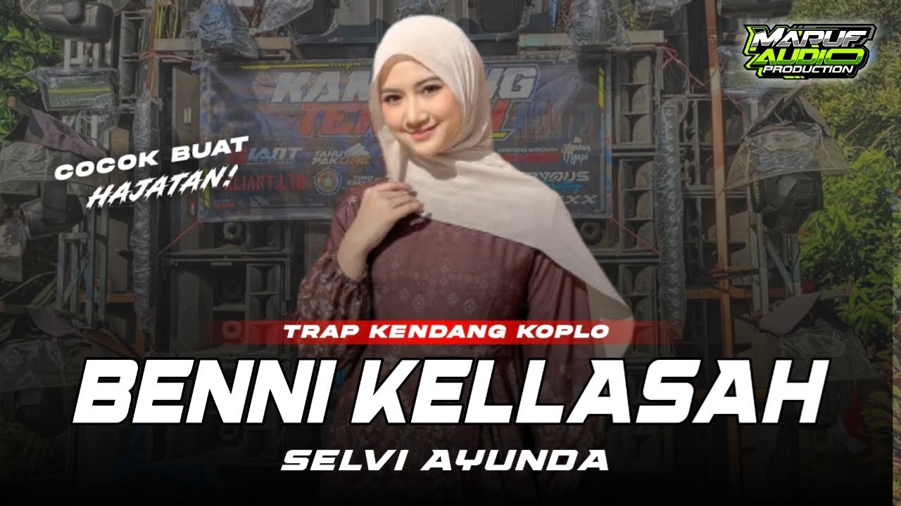 DJ BENNI KELLASAH TRAP KENDANG KOPLO COCOK BUAT HAJATAN Selvi Ayunda || DJ LAGU MADURA