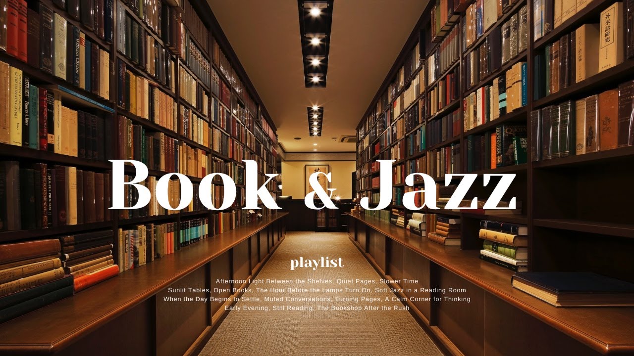 잔잔한 재즈가 흐르는 서점의 오후 Book & Jazz — Jazz for Working, Studying & Focus
