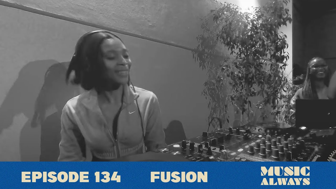 E134 Music Always x Fusion