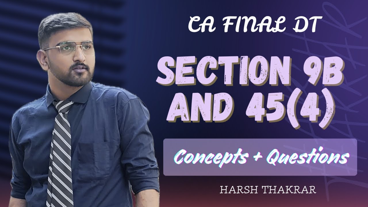 CA Final DT | Capital Gains | Section 9B, 45(3) & 45(4) along with Questions