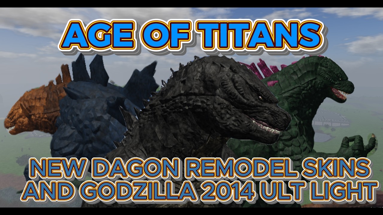 THE NEW DAGON REMODEL SKINS AND GODZILLA ULTIMATE FIX! | Age Of Titans