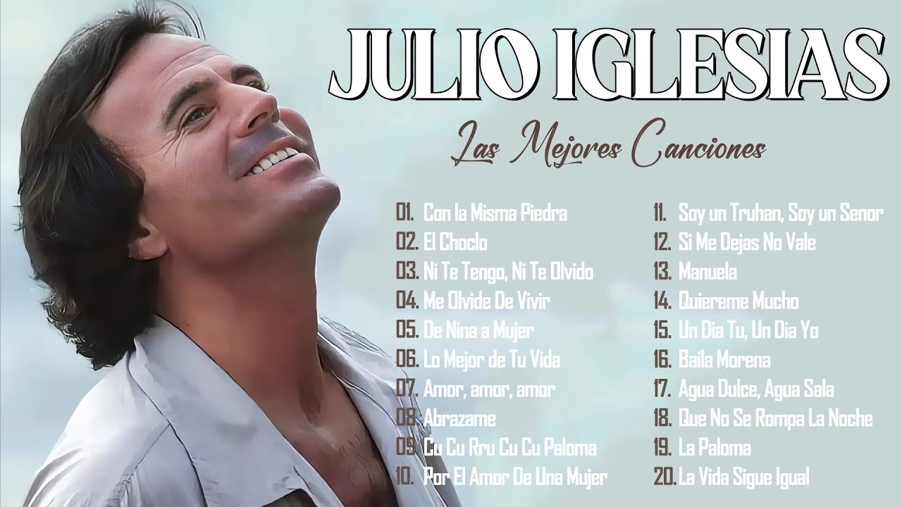 Julio Iglesias 30 Grandes Éxitos, Sus Mejores Canciones - Baladas Clásicas De Julio Iglesias