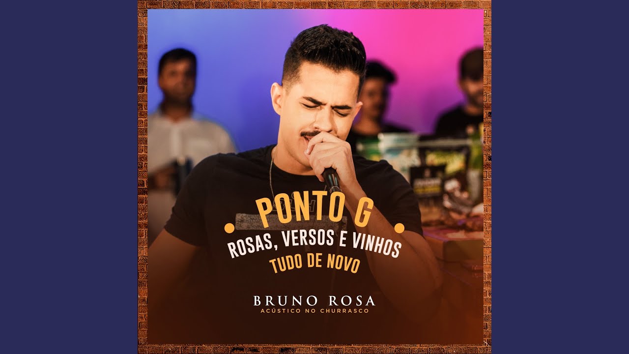 Ponto G / Rosas, Versos e Vinhos / Tudo de Novo (Acústico)