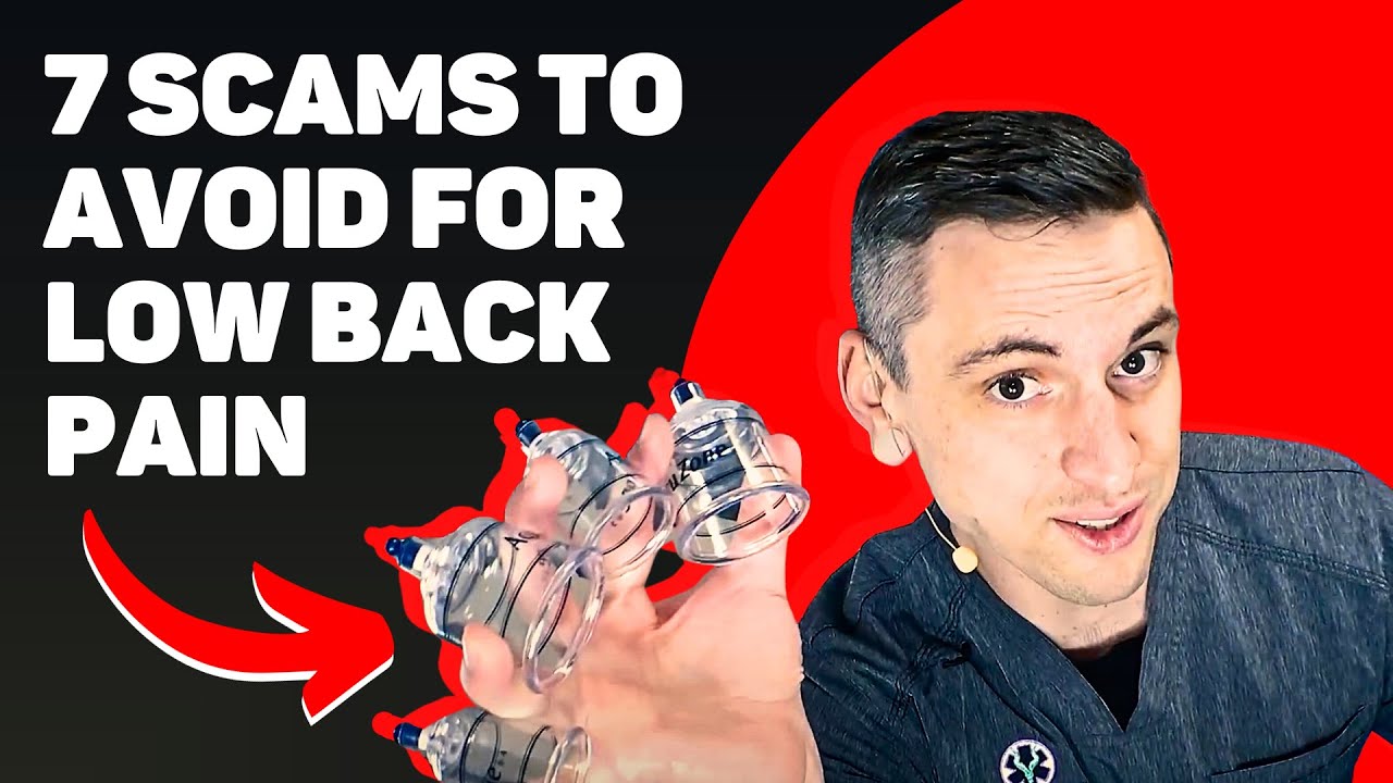 AVOID these 7 SCAM Treatments for LOW BACK PAIN