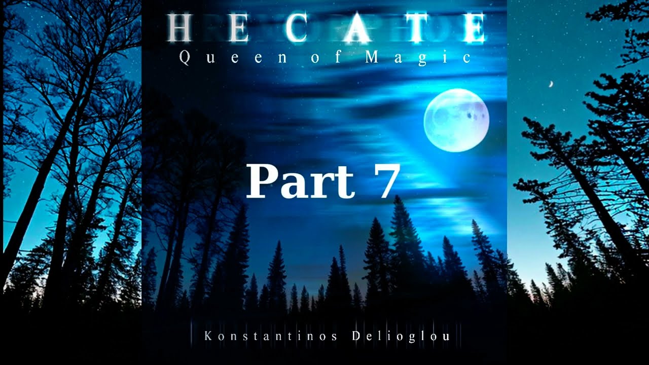 Konstantinos - HECATE: Queen of Magic part 7 [NEW AGE MUSIC]