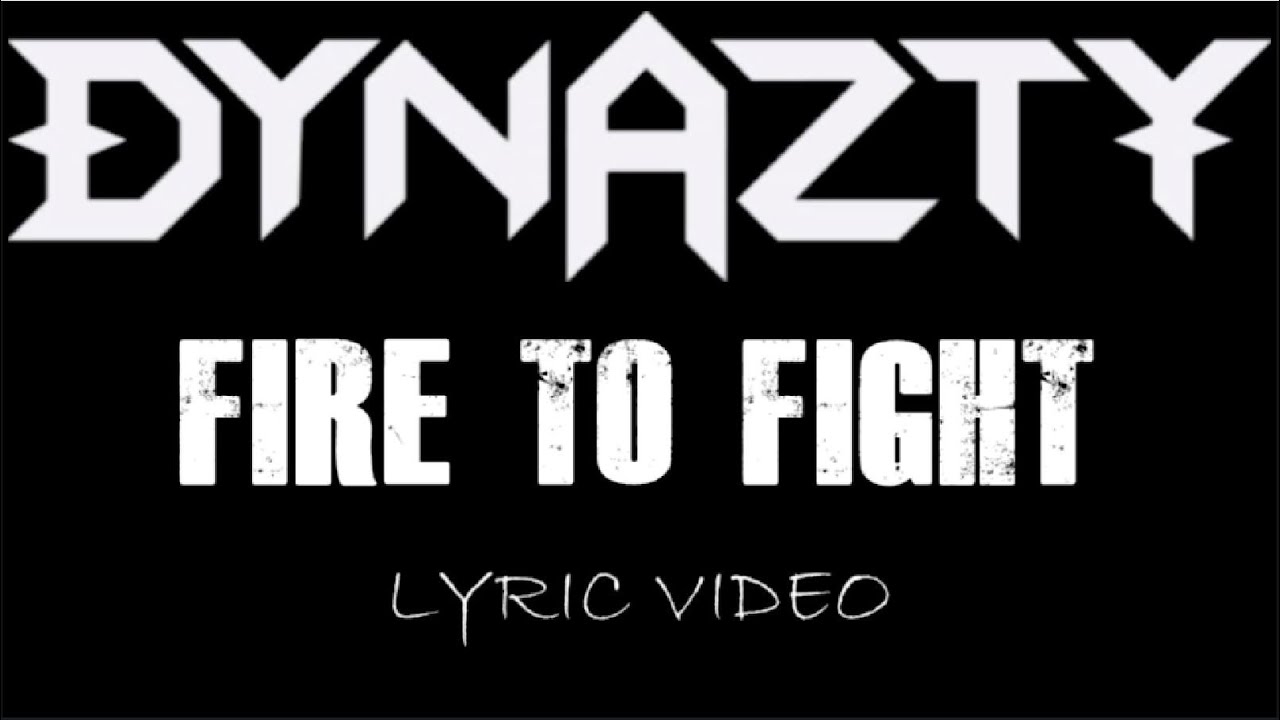 Dynazty - Fire To Fight - 2025 - Lyric Video
