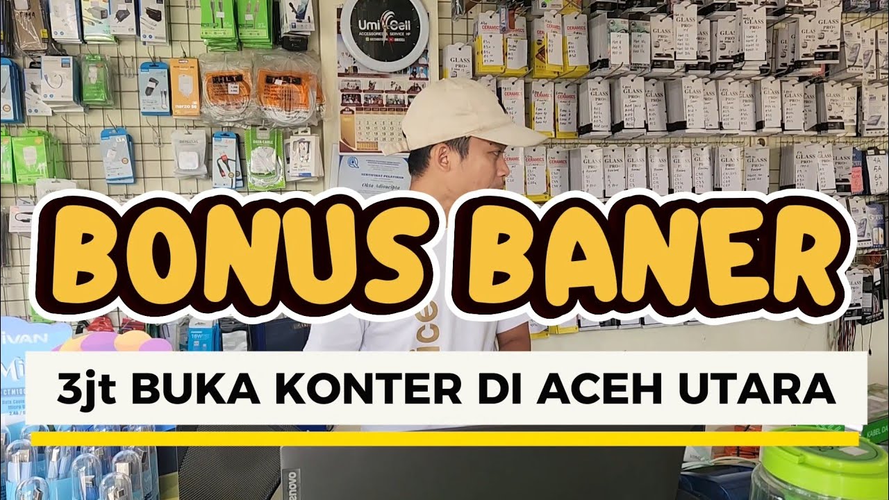 3jt Buka Konter Di Aceh Utara || Bonus Baner