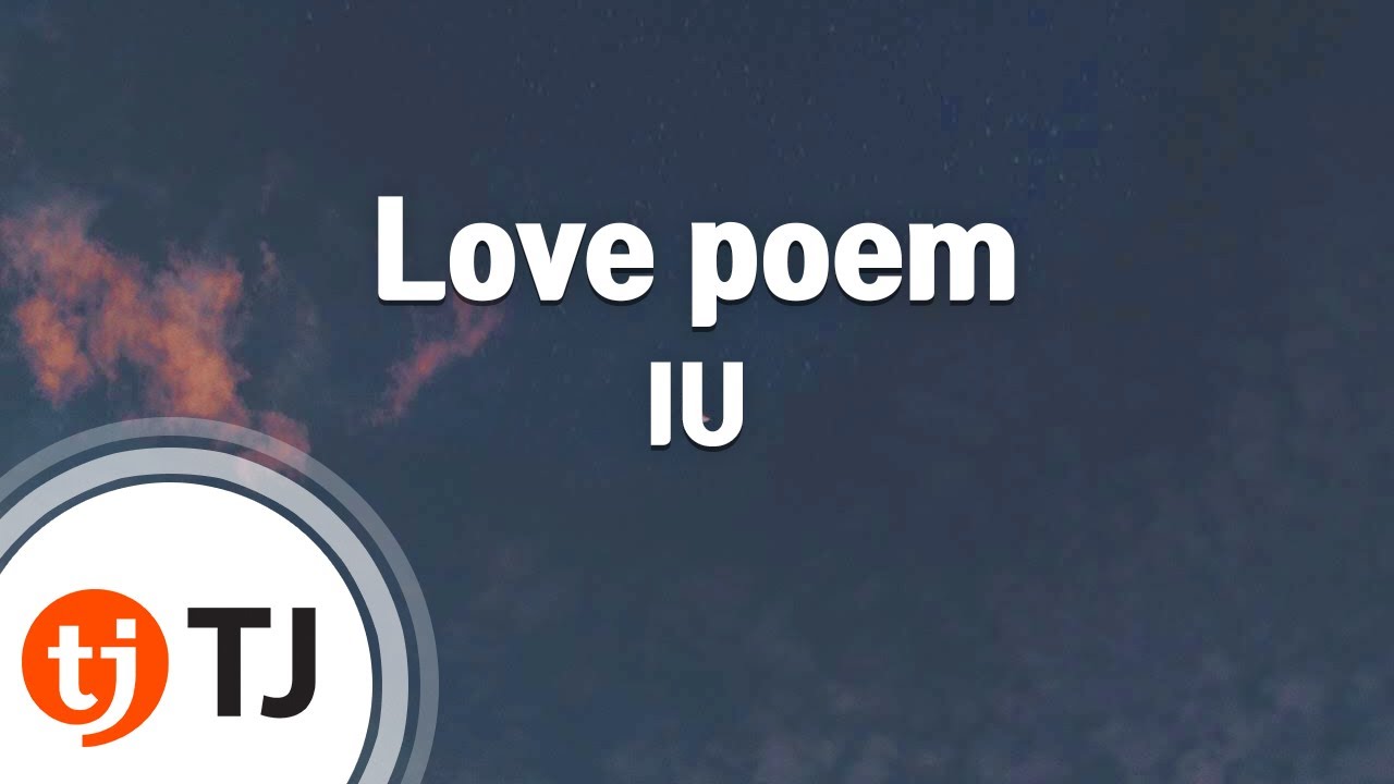 [TJ노래방 / 멜로디제거] Love poem - IU / TJ Karaoke