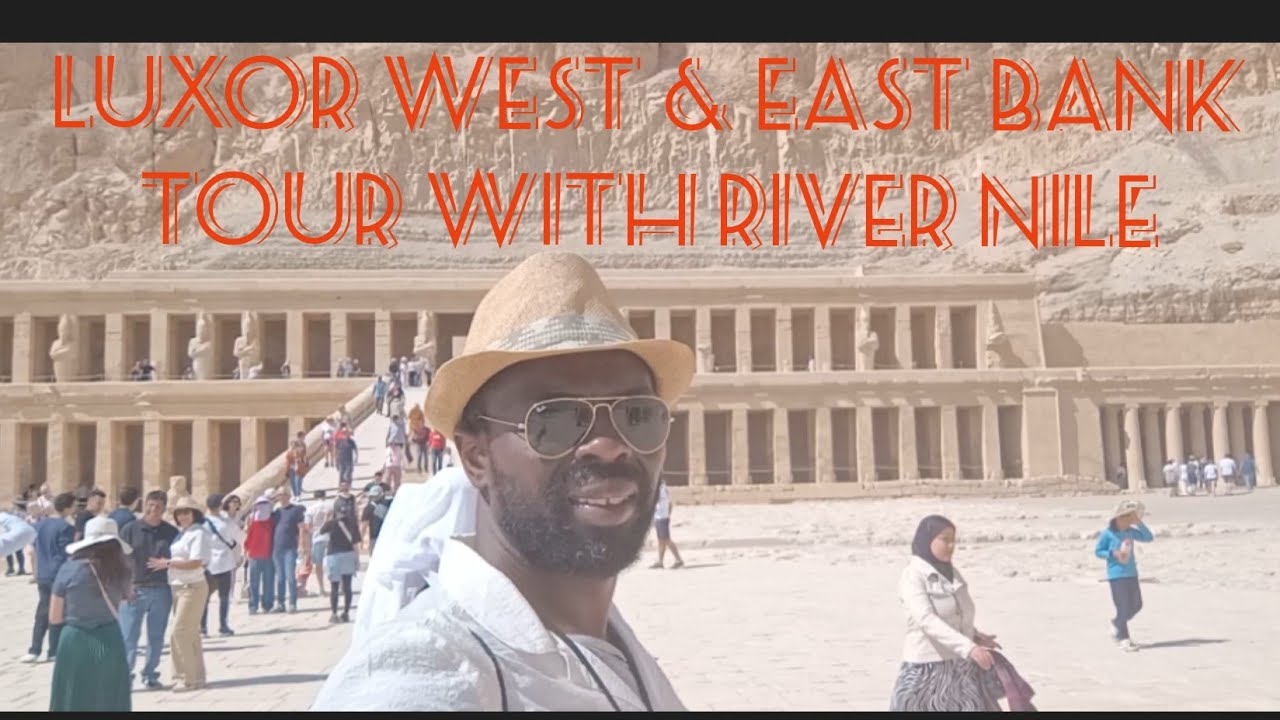 Luxor West & East Bank tour with River Nile Boat
