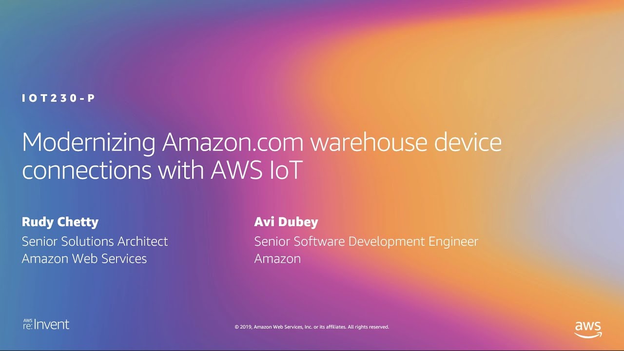 AWS re:Invent 2019: Modernizing Amazon warehouse device connections with AWS IoT (IOT230-P)
