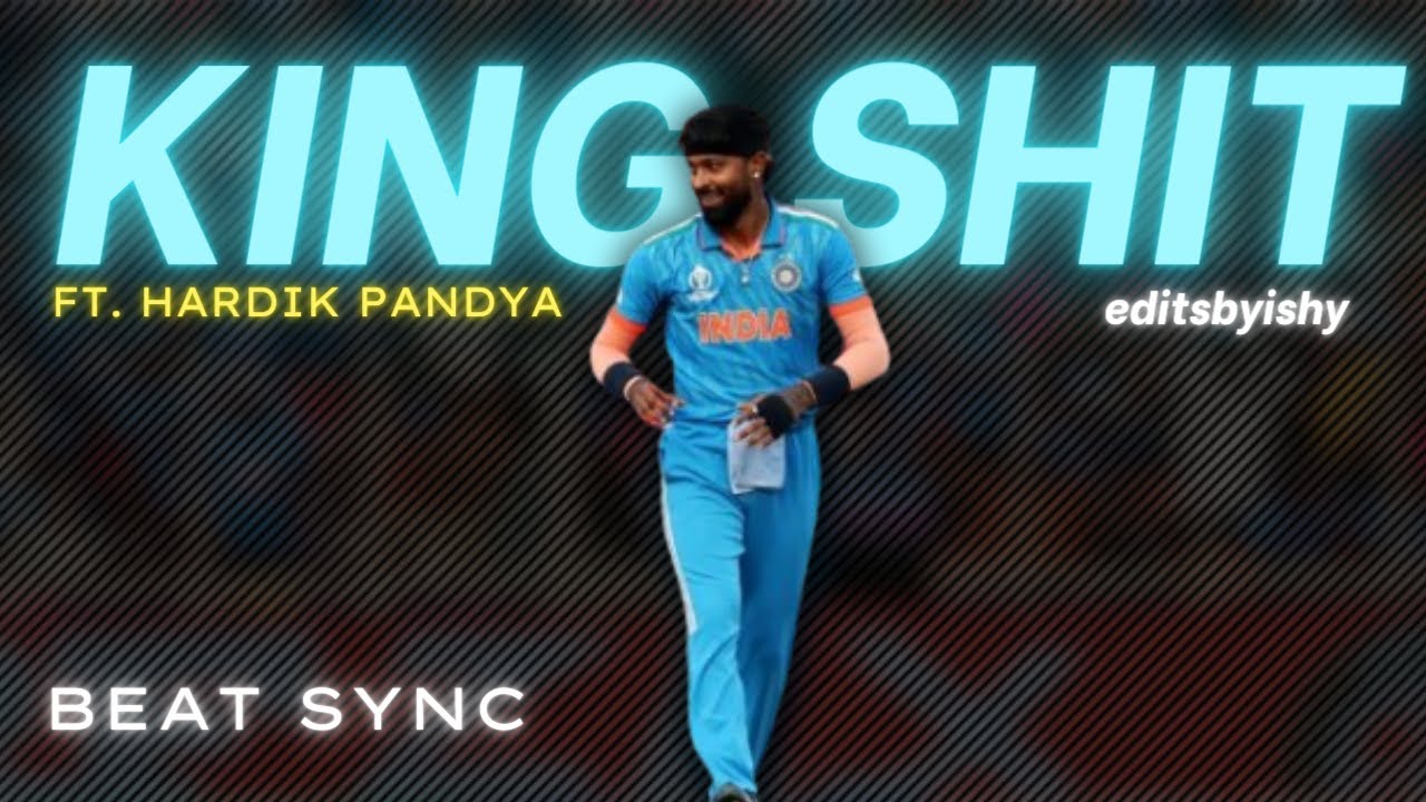 King Shit X Hardik Pandya &bull; WhatsApp Status &bull; Beat Sync &bull; Cricket Edit &bull; editsbyishy