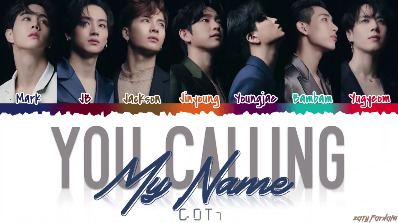 GOT7 - 'YOU CALLING MY NAME' Lyrics [Color Coded_Han_Rom_Eng]