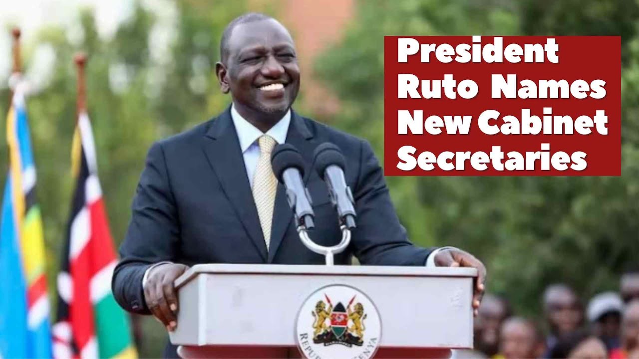 President William Ruto of Kenya Names New Cabinet Secretaries, Week After Announcing the Dismissal