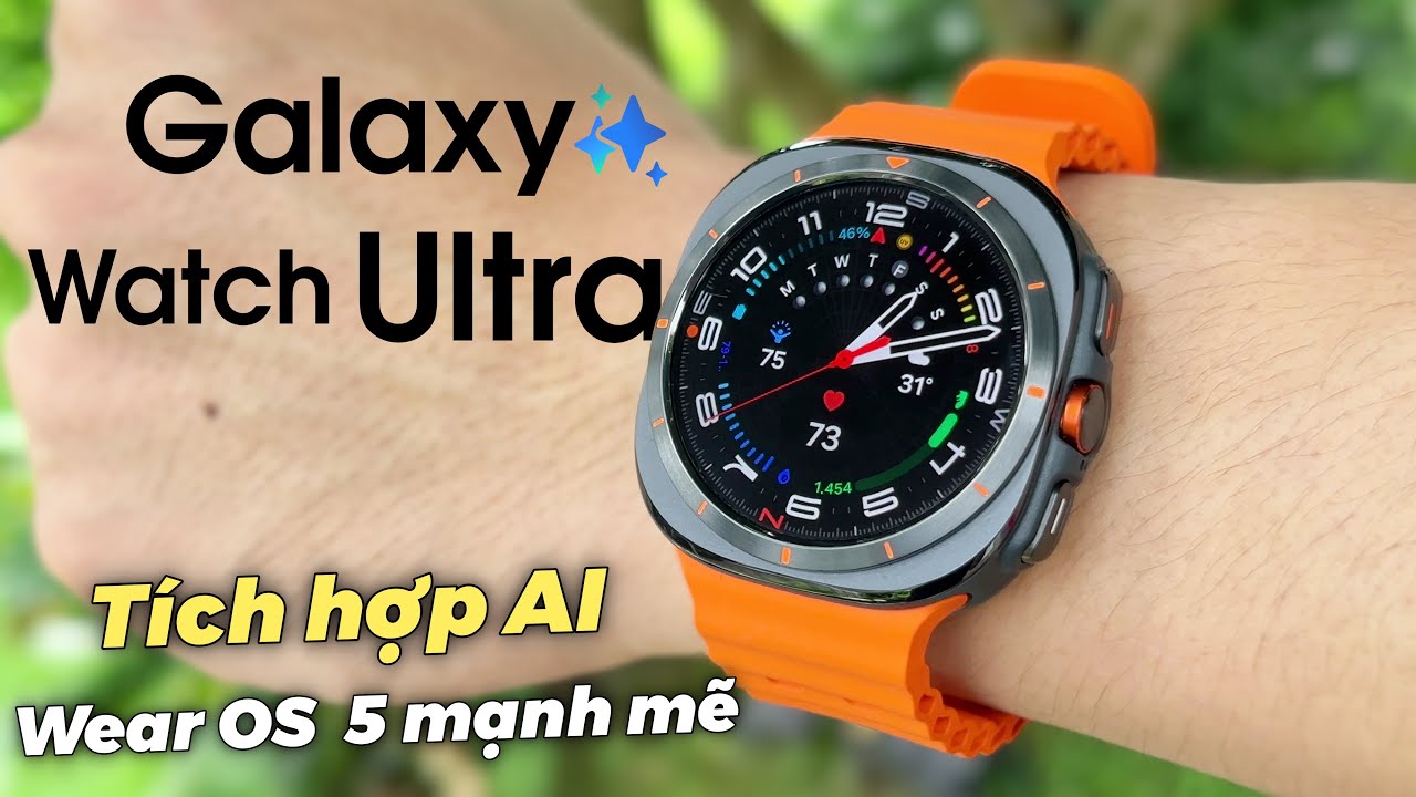 Review chi tiết Galaxy Watch Ultra: Kỉ nguyên mới của Smartwatch AI