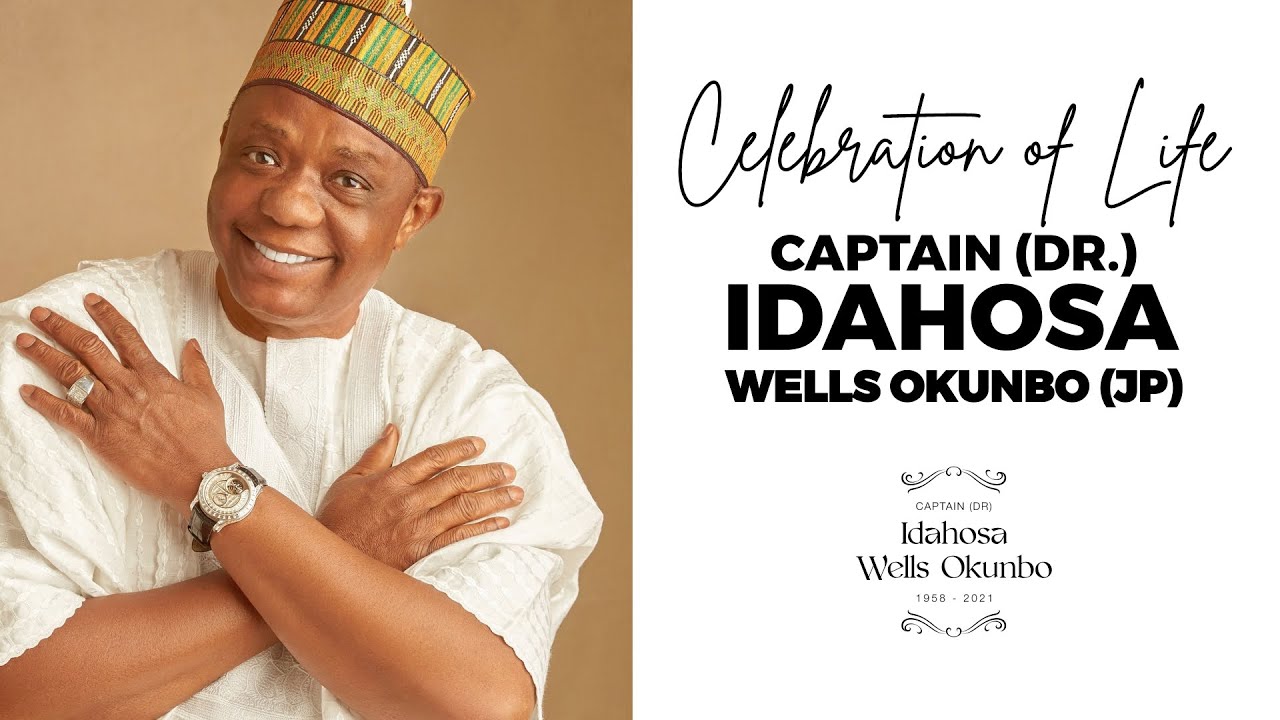 THANKSGIVING RECEPTION AND CELEBRATION OF LIFE OF CAPTAIN (DR) IDAHOSA WELLS OKUNBO.