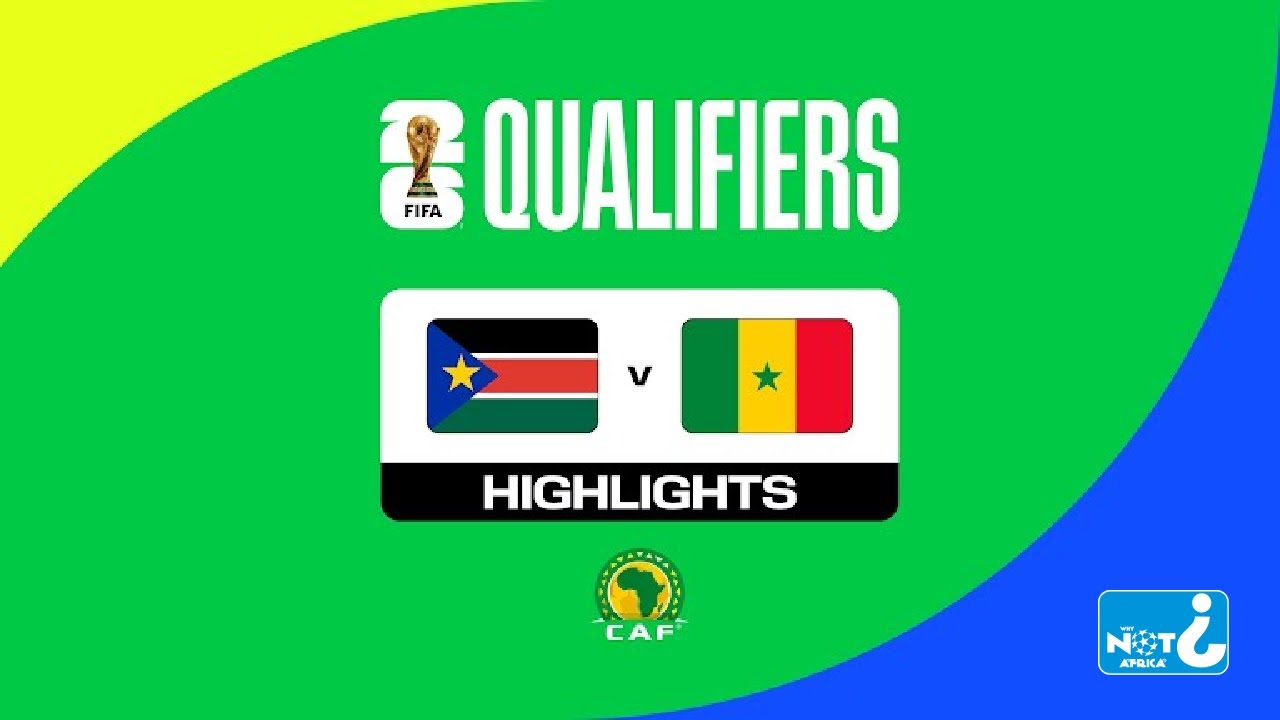 HIGHLIGHTS | South Sudan vs Senegal  | FIFA World Cup 26&trade; CAF Qualifiers #WCQ2026 | Group B