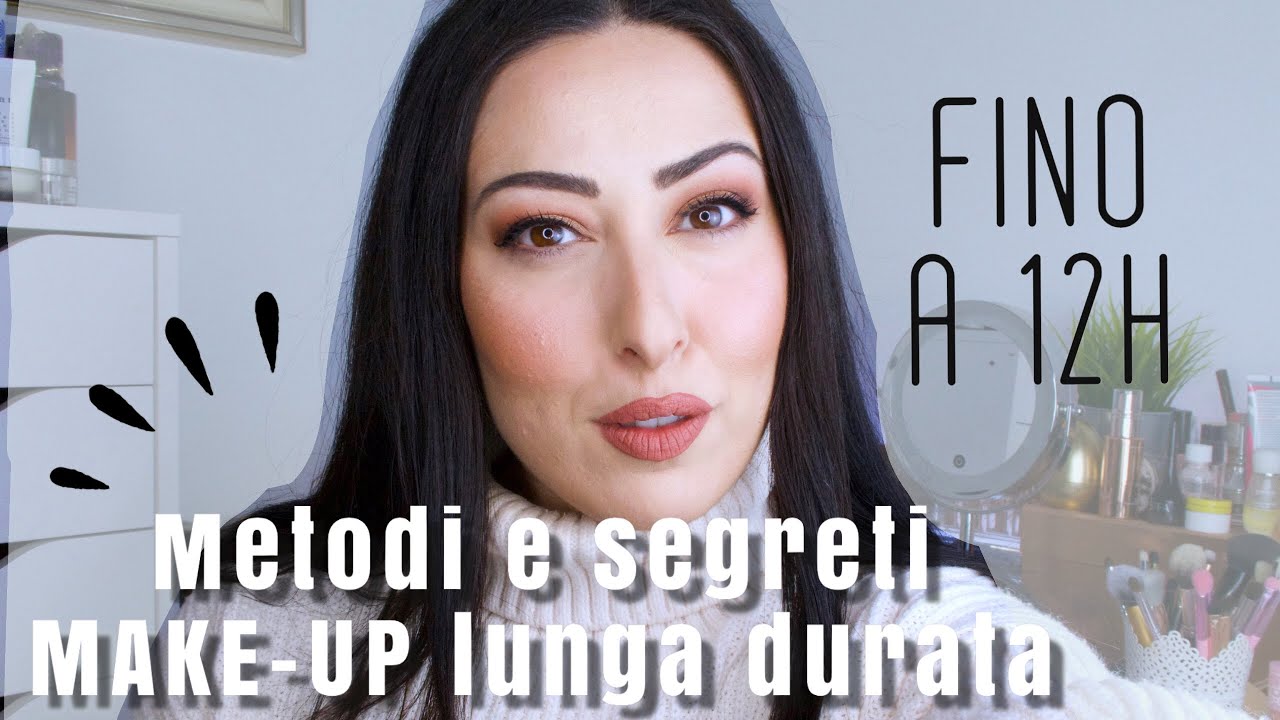 COME FAR DURARE IL MAKE-UP : TUTTI I METODI E TRUCCHETTI PER UN TRUCCO LUNGA DURATA