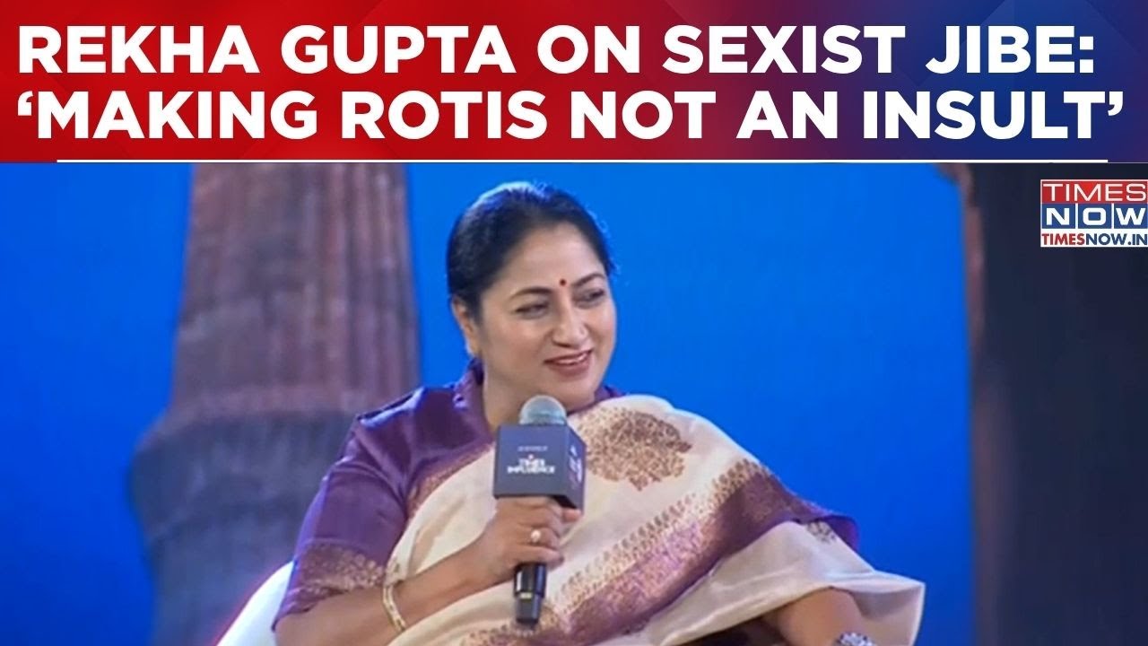 &lsquo;Not An Insult To Make Rotis&rsquo;: CM Rekha Gupta Hits Back At Sexist Remark At Times Now Summit 2026