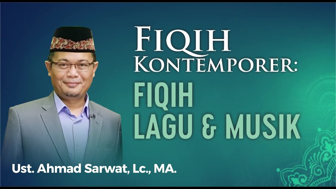 Fiqih Lagu Dan Musik - Ust. Ahmad Sarwat, Lc., MA