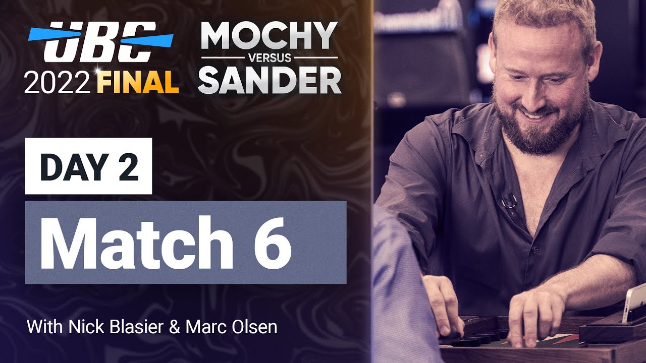 UBC 2022 Final: MOCHY vs SANDER (Match 6) Backgammon