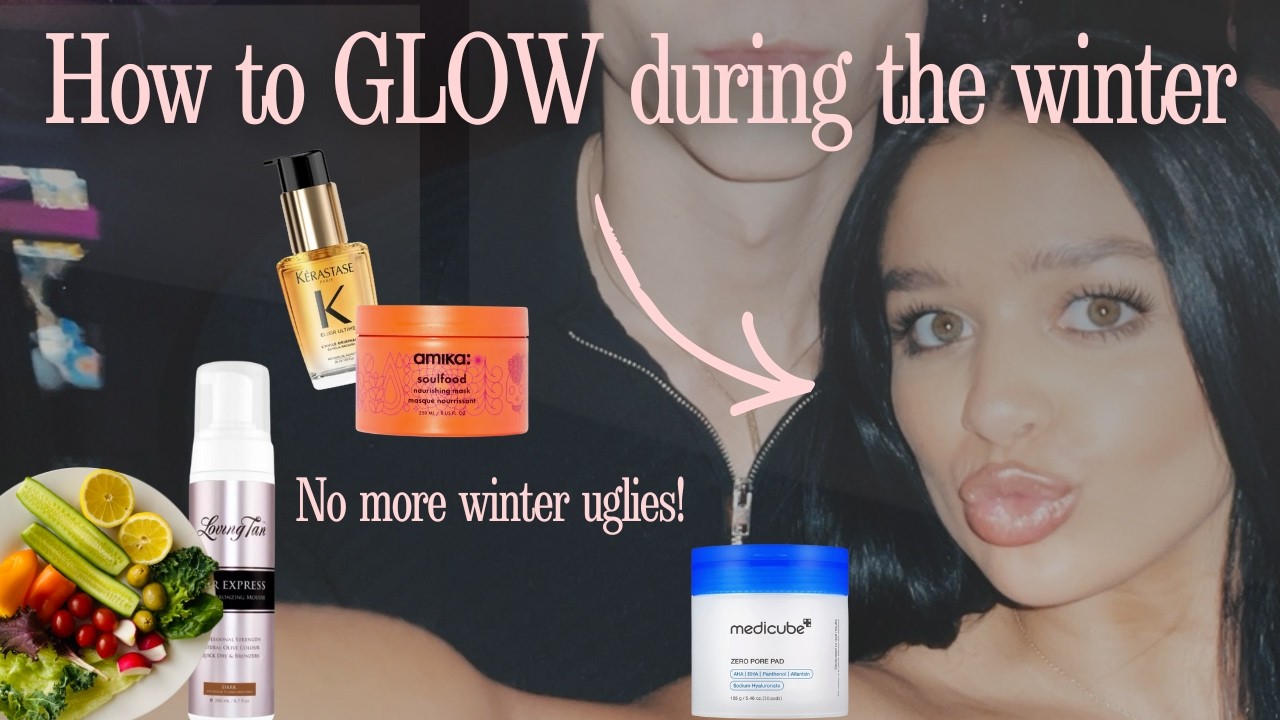 The ULTIMATE ways to GLOW this winter | My routine, tips, and products I use to feel my best