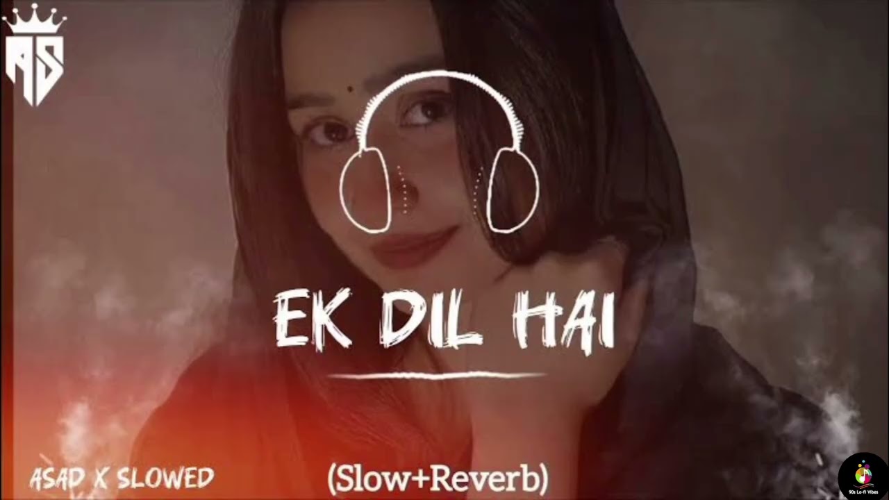 Ek Dil Hai - [Slowed+Reverb] Ek Rishtaa | Akshay Kumar, Karisma Kapoor | Hindi Romantic Song
