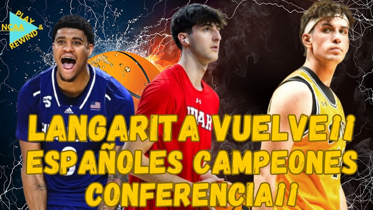 LUCAS LANGARITA VUELVE¡¡ - ESPAÑOLES CAMPEONES CONFERENCIA OWEN AQUINO;CONRAD MARTINEZ JOSE TANCHYN