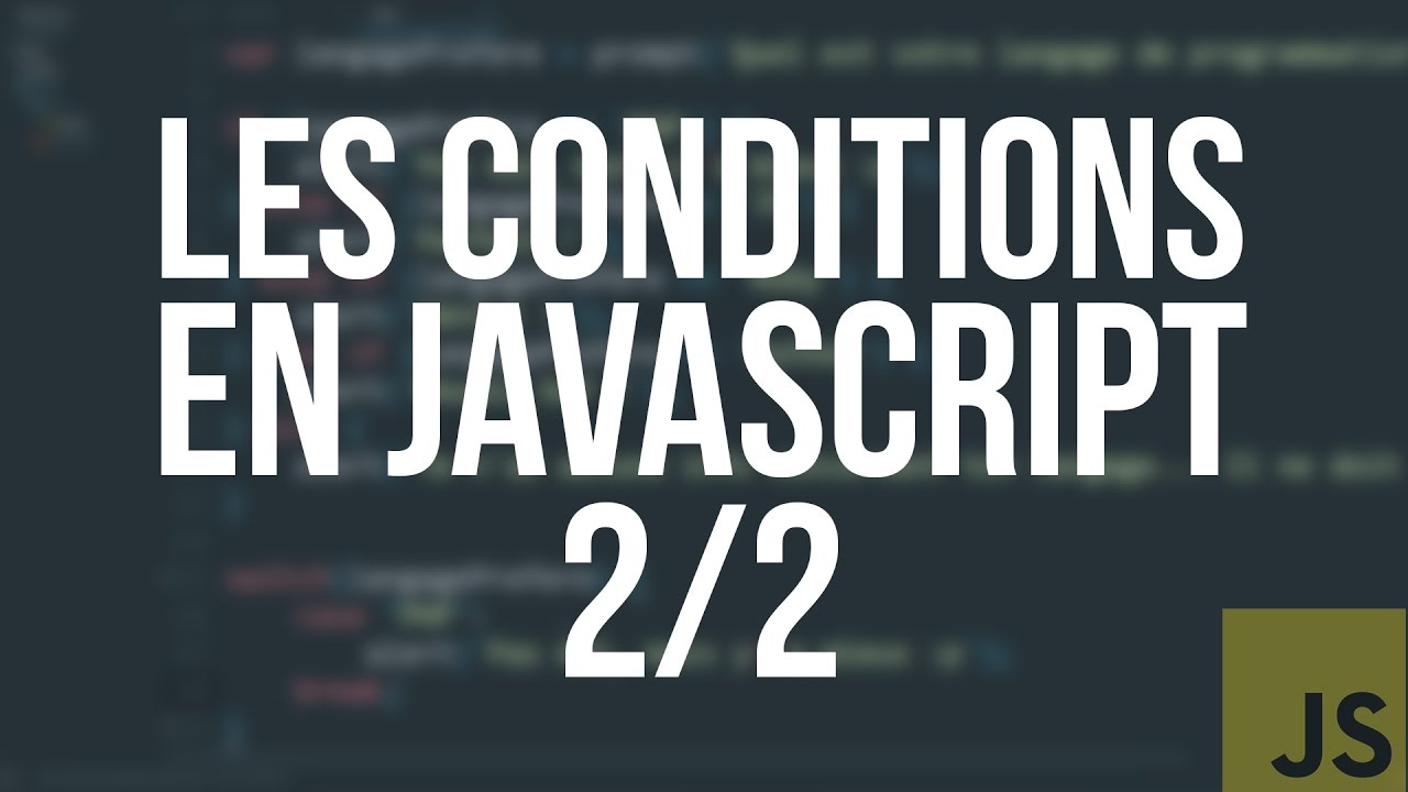 TUTO JS #3 - LES CONDITIONS (2/2)